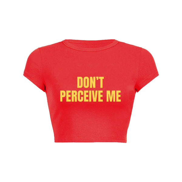 Don't Perceive Me Crop Top Baby Tee