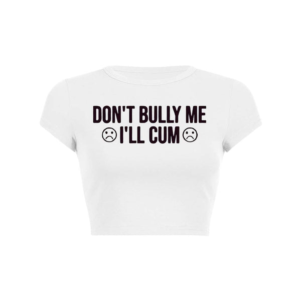 Dont Bully Me Y2K Baby Tee Crop Top